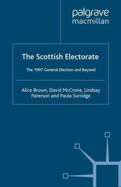 Cover for A. Brown · The Scottish Electorate: The 1997 General Election and Beyond (Paperback Book) (1998)