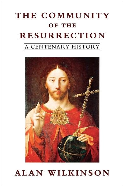 Cover for Alan Wilkinson · The Community of Resurrection: A Centenary History (Paperback Book) (2011)