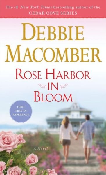 Cover for Debbie Macomber · Rose Harbor in Bloom: a Novel (Paperback Book) (2014)