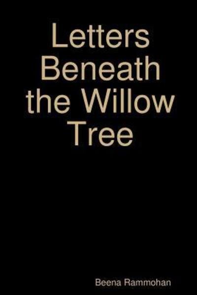 Cover for Beena Rammohan · Letters Beneath the Willow Tree (Paperback Bog) (2018)