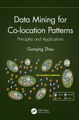 Cover for Guoqing Zhou · Data Mining for Co-location Patterns: Principles and Applications (Hardcover Book) (2022)