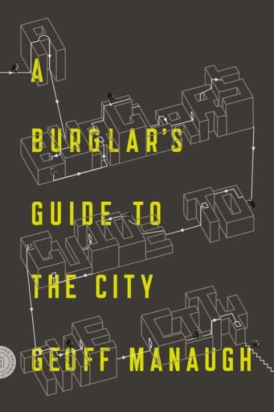 Cover for Geoff Manaugh · A Burglar's Guide to the City (Paperback Book) (2016)