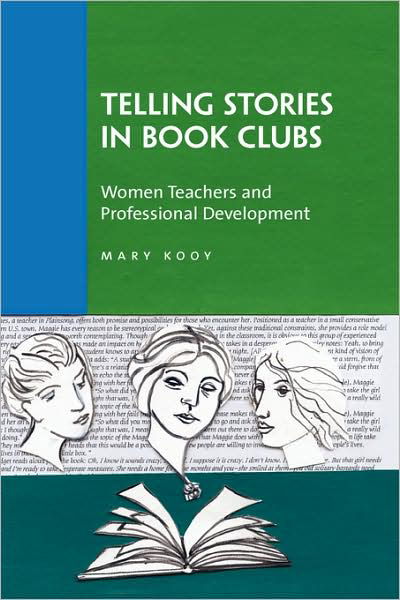 Cover for Mary Kooy · Telling Stories in Book Clubs: Women Teachers and Professional Development (Gebundenes Buch) [1st ed. 2006. Corr. 2nd printing 2007 edition] (2006)