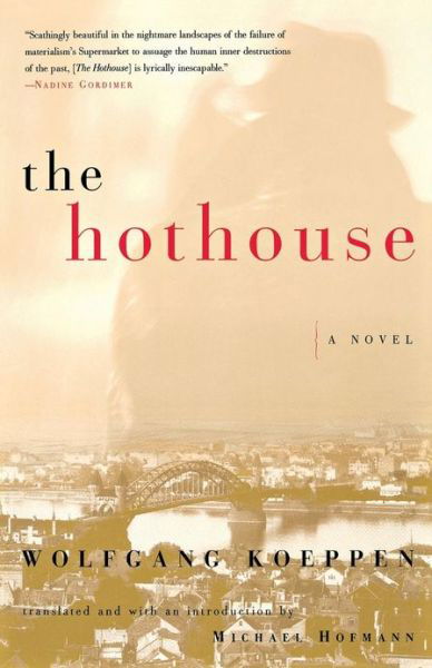 Cover for Wolfgang Koeppen · The Hothouse: A Novel (Paperback Book) (2002)