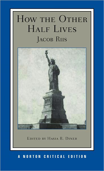 Cover for Jacob Riis · How the Other Half Lives: A Norton Critical Edition - Norton Critical Editions (Paperback Book) [Critical edition] (2009)