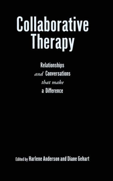 Cover for Harlene Anderson · Collaborative Therapy: Relationships And Conversations That Make a Difference (Hardcover Book) (2006)