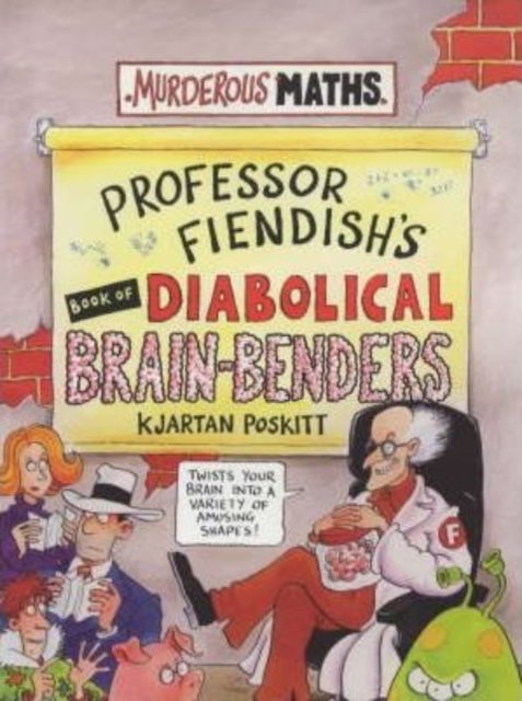 Cover for Kjartan Poskitt · Professor Fiendish's Book of Diabolical Brain-benders - Murderous Maths S. (Innbunden bok) (2002)