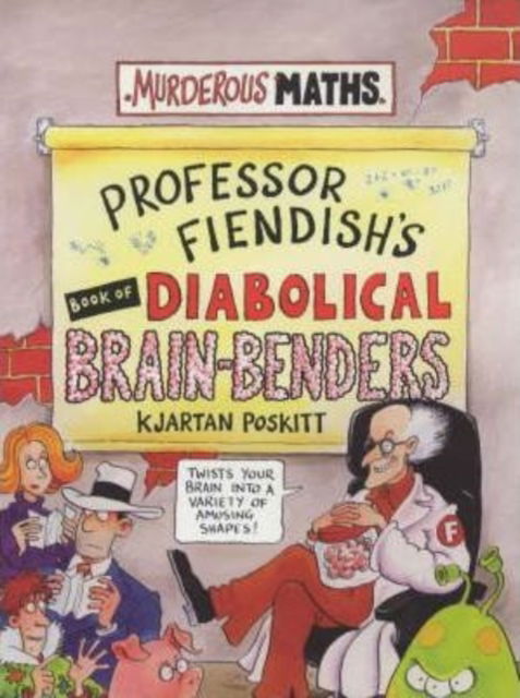 Cover for Kjartan Poskitt · Professor Fiendish's Book of Diabolical Brain-benders - Murderous Maths S. (Hardcover Book) (2002)