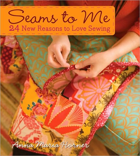 Seams to Me: 24 New Reasons to Love Sewing - Anna Maria Horner - Kirjat - Turner Publishing Company - 9780470259269 - keskiviikko 1. lokakuuta 2008