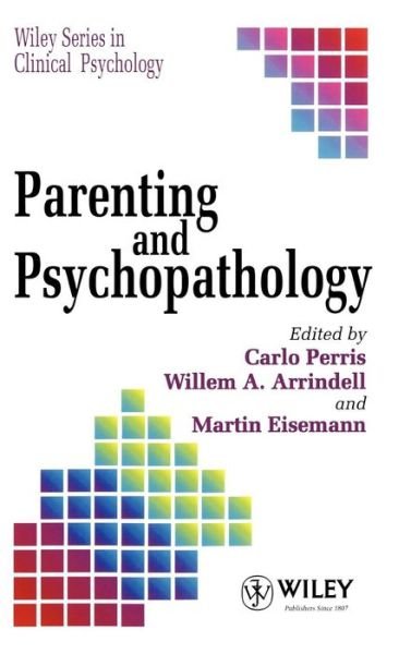 Cover for C Perris · Parenting and Psychopathology - Wiley Series in Clinical Psychology (Hardcover bog) (1994)