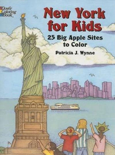 Patricia J Wynne · New York for Kids: 25 Big Apple Sites to Color - Dover Coloring Books (MERCH) (2005)