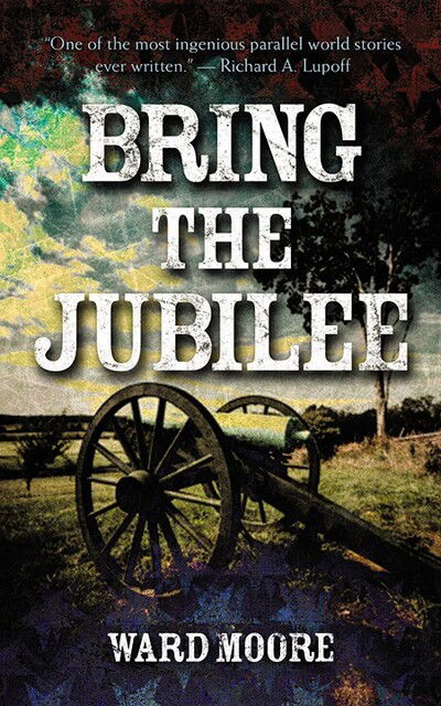 Bring the Jubilee - Ward Moore - Books - Dover Publications Inc. - 9780486834269 - September 27, 2019