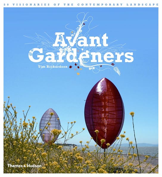 Cover for Tim Richardson · Avant Gardeners: 50 Visionaries of the Contemporary Landscape (Paperback Book) (2009)