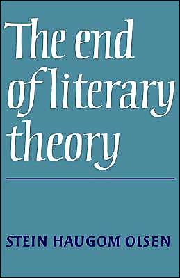 Cover for Olsen, Stein Haugom (Universitetet i Oslo) · The End of Literary Theory (Hardcover bog) (1987)