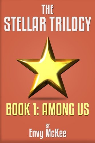 Cover for Envy Mckee · The Stellar Trilogy: Book 1: Among Us (Volume 1) (Paperback Bog) (2013)