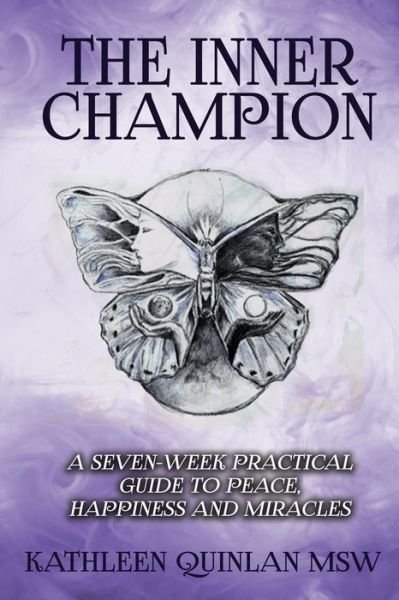 Cover for Kathleen Quinlan · The Inner Champion: A Seven-Week Practical Guide to Peace, Happiness and Miracles (Paperback Book) (2019)