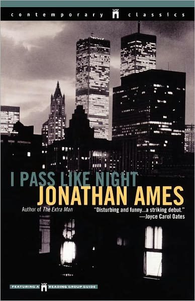 Cover for Jonathan Ames · I Pass Like Night (Contemporary Classics (Washington Square Press)) (Paperback Bog) [Reprint edition] (1999)