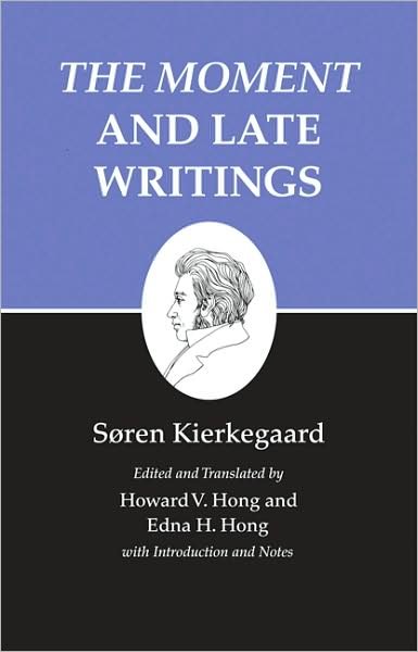 Kierkegaard's Writings, XXIII, Volume 23: The Moment and Late Writings - Kierkegaard's Writings - Søren Kierkegaard - Books - Princeton University Press - 9780691032269 - May 10, 1998