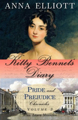 Cover for Anna Elliott · Kitty Bennet's Diary (Pride and Prejudice Chronicles) (Volume 3) (Paperback Book) (2014)