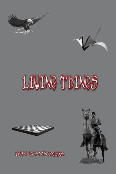 Living Things - Don D\'ammassa - Books - Managansett Press - 9780692415269 - March 24, 2015