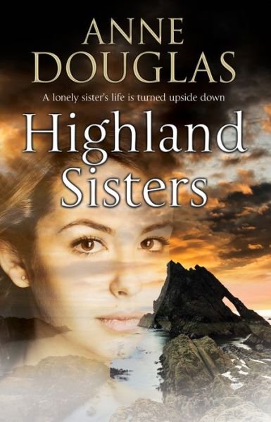 Cover for Anne Douglas · Highland Sisters (Gebundenes Buch) [Main - Large Print edition] (2018)