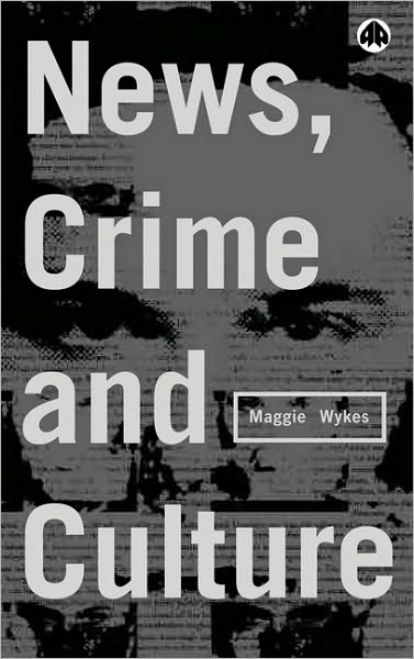 Cover for Maggie Wykes · News, Crime and Culture (Paperback Book) (2001)