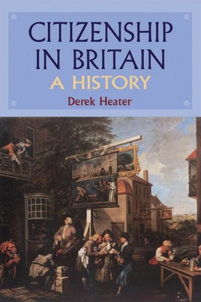 Cover for Derek Heater · Citizenship in Britain: A History (Taschenbuch) (2006)