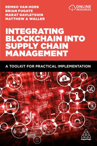Cover for Professor Matthew A. Waller · Integrating Blockchain into Supply Chain Management: A Toolkit for Practical Implementation (Paperback Book) (2019)
