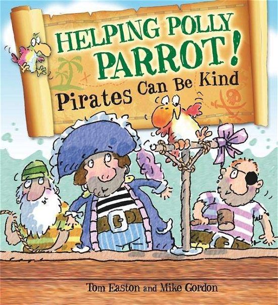 Cover for Tom Easton · Pirates to the Rescue: Helping Polly Parrot: Pirates Can Be Kind - Pirates to the Rescue (Paperback Bog) (2015)