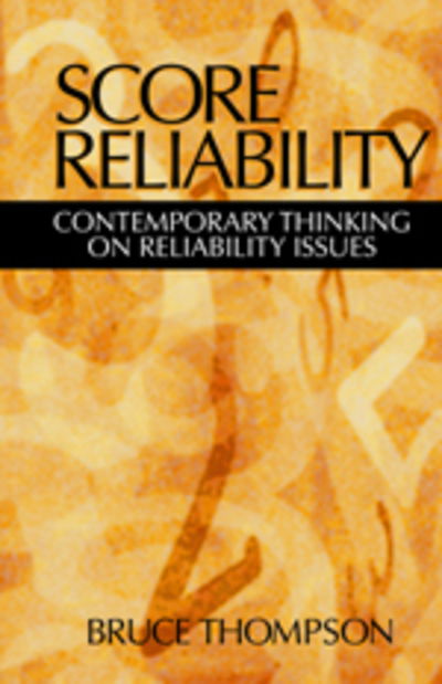 Cover for Bruce Thompson · Score Reliability: Contemporary Thinking on Reliability Issues (Paperback Book) [Annotated edition] (2002)