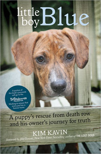 Cover for Kim Kavin · Little Boy Blue: A Puppy's Rescue from Death Row and His Owner's Journey for Truth (Paperback Book) (2012)