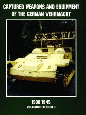 Cover for Wolfgang Fleischer · Captured Weapons and Equipment of the German Wehrmacht 1938-1945 (Taschenbuch) (1998)