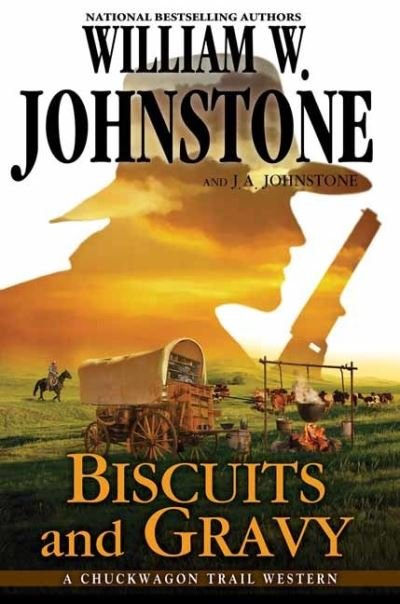 Cover for William W. Johnstone · Biscuits and Gravy - A Chuckwagon Trail Western (#4) (Paperback Book) (2021)