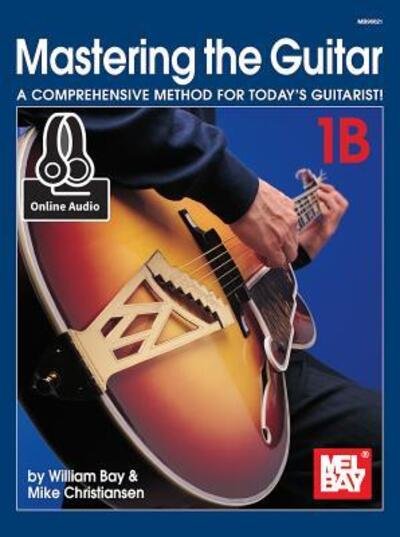 Cover for William Bay · Mastering the Guitar Book 1B: A Comprehensive Method for Today's Guitarist! (Buch) (2015)