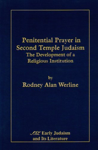 Penitential Prayer in Second Temple Judaism: the Development of a Religious Institution (Septuagint and Cognate Studies Series) - Rodney Alan Werline - Bøger - Society of Biblical Literature - 9780788503269 - 1998