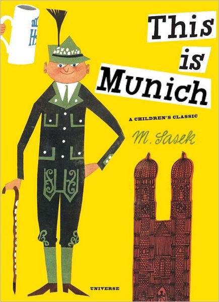 Cover for M. Sasek · This Is Munich: A Children's Classic - This is . . . (Hardcover Book) (2012)
