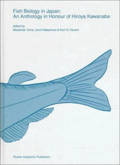 Cover for Masahide Yuma · Fish biology in Japan: an anthology in honour of Hiroya Kawanabe - Developments in Environmental Biology of Fishes (Hardcover Book) [Reprinted from ENVIRONMENTAL BIOLOGY OF FISHES, 52 edition] (1998)