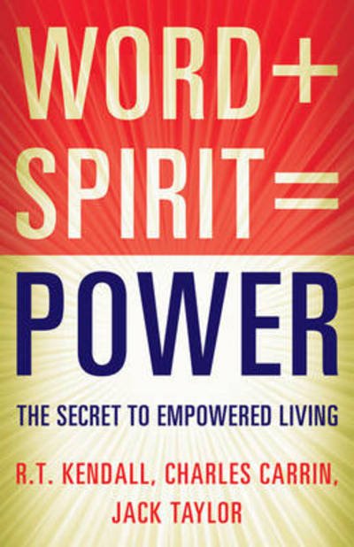 Cover for R. T. Kendall · Word Spirit Power – What Happens When You Seek All God Has to Offer (Paperback Book) (2012)