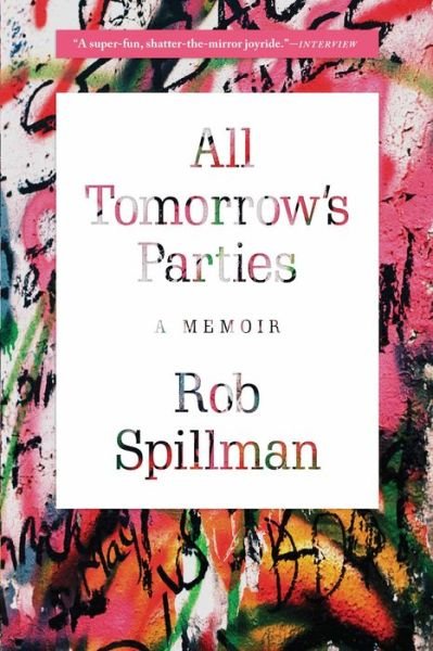 Cover for Rob Spillman · All Tomorrow's Parties (Buch) (2017)