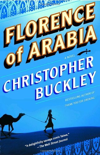 Cover for Christopher Buckley · Florence of Arabia: a Novel (Pocketbok) [Reprint edition] (2005)