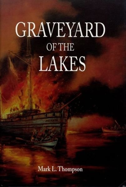 Graveyard of the Lakes (Great Lakes Books Series) - Mark L. Thompson - Bücher - Wayne State University Press - 9780814332269 - 13. April 2004