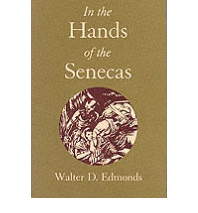 Cover for Walter D. Edmonds · In the Hands of the Senecas - New York Classics (Paperback Book) [New edition] (1995)