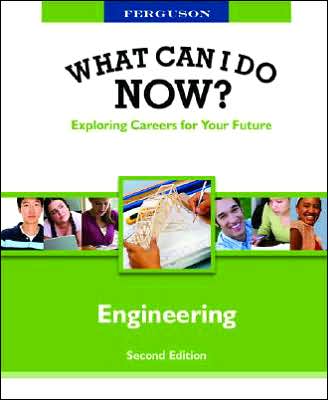 Engineering - Ferguson's What Can I Do Now? Exploring Careers for Your Future - Ferguson - Books - Facts On File Inc - 9780816060269 - April 1, 2007