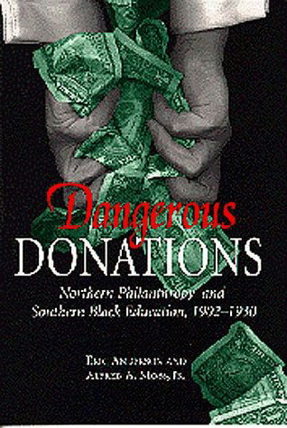 Cover for Eric Anderson · Dangerous Donations: Northern Philanthropy and Southern Black Education, 1902-30 (Hardcover Book) (1999)