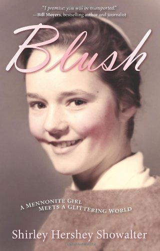 Cover for Shirley Hershey Showalter · Blush: A Mennonite Girl Meets a Glittering World (Paperback Book) [1st edition] (2013)