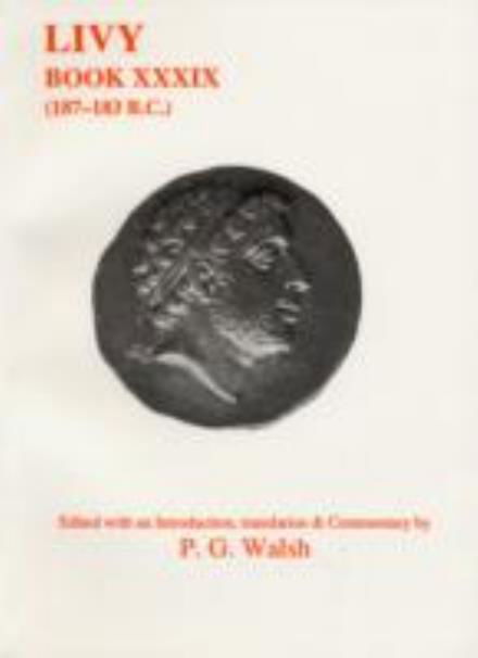 Cover for Peter Walsh · Livy: Book XXXIX - Aris &amp; Phillips Classical Texts (Pocketbok) (1994)