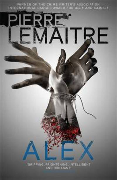 Cover for Pierre Lemaitre · Alex: The Heart-Stopping International Bestseller - The Paris Crime Files (Paperback Book) (2016)