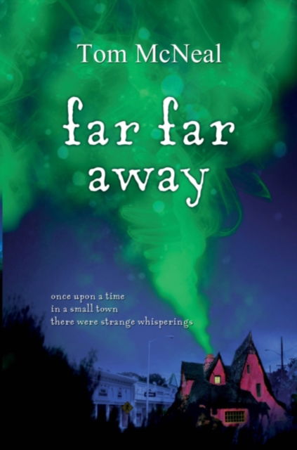 Cover for Tom McNeal · Far Far Away (Hardcover Book) (2013)