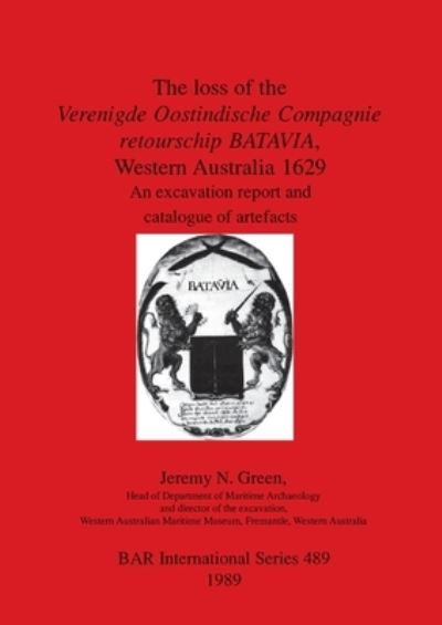 Cover for Jeremy N. Green · Loss of the Verenigde Oostindische Compagnie Retourschip Batavia, Western Australia, 1629 (Paperback Book) (1989)