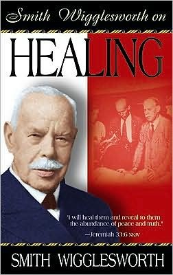 Cover for Smith Wigglesworth · Smith Wigglesworth on Healing (Paperback Bog) (1999)